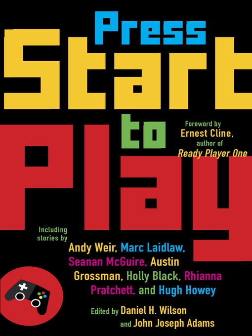 Title details for Press Start to Play by Daniel H. Wilson - Wait list